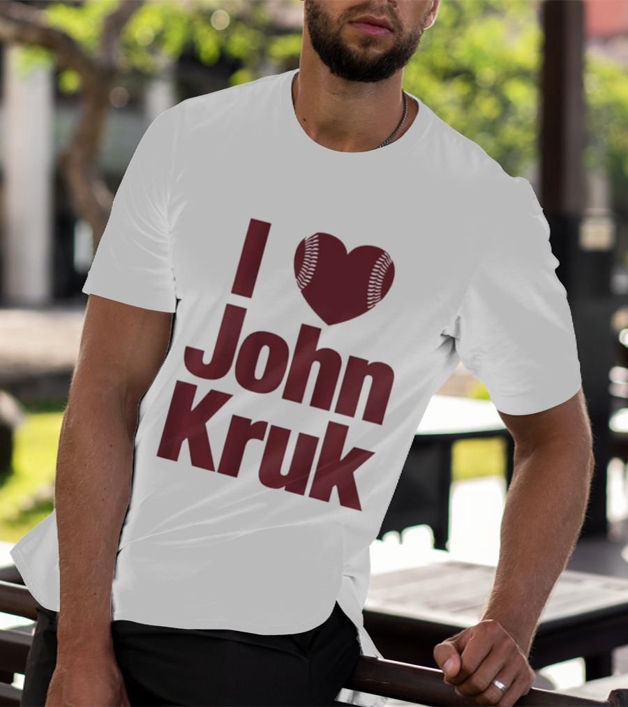 Philadelphia Phillies I Love John Kruk Baseball T-Shirt