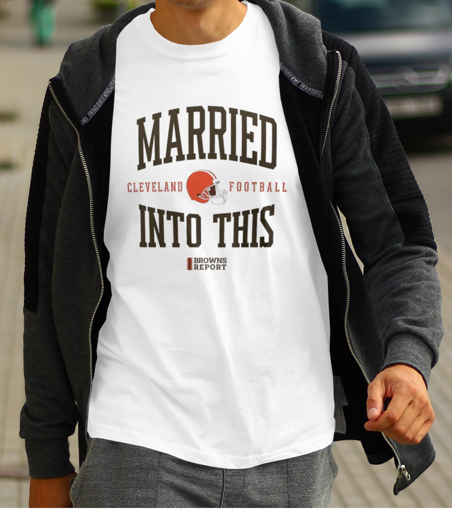 Married Into This Cleveland Football Browns Report T-Shirt