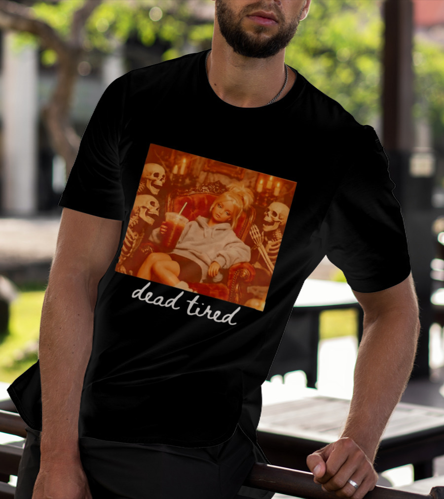 Barbie Dead Tired Skeletons Coffee Chill Vibes T-Shirt