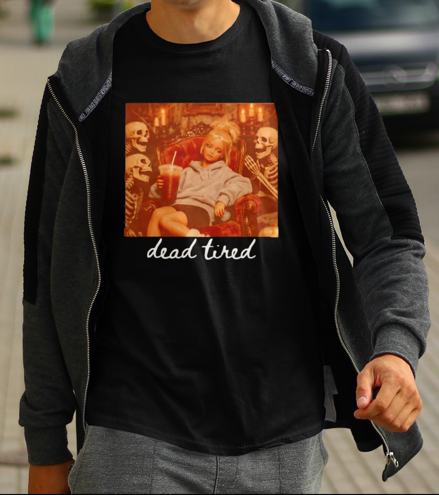 Barbie Dead Tired Skeletons Coffee Chill Vibes T-Shirt
