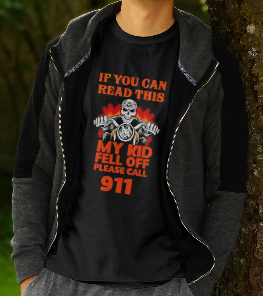 If You Can Read This My Kid Fell Off Please Call 911 Skull Motorcycle Flames T-Shirt