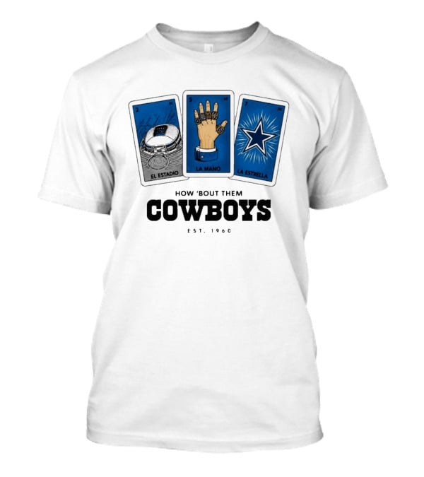 How 'Bout Them Cowboys El Estadio La Mano La Estrella EST 1960 T-Shirt