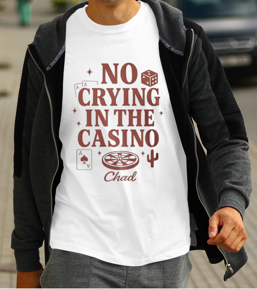 No Crying In The Casino Chad Poker Dice Cactus T-Shirt