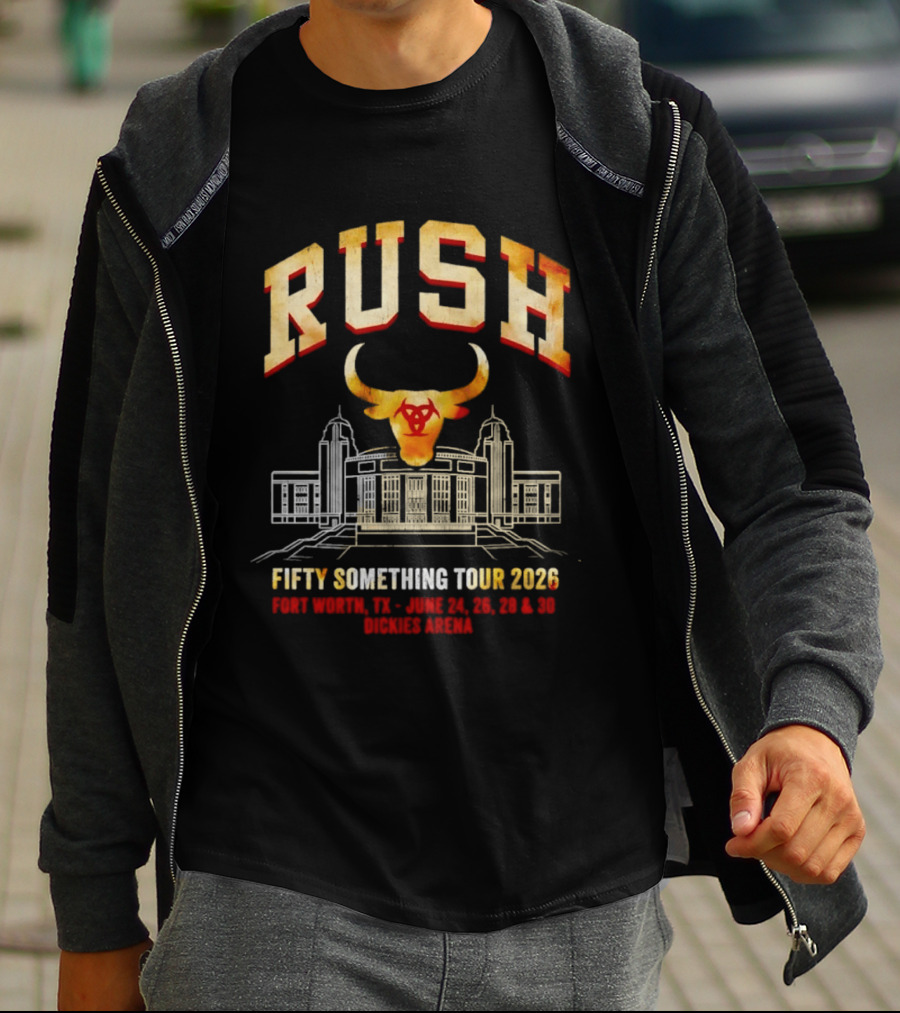 Rush Fifty Something Tour 2026 Fort Worth Dickies Arena June 24 26 28 30 T-Shirt