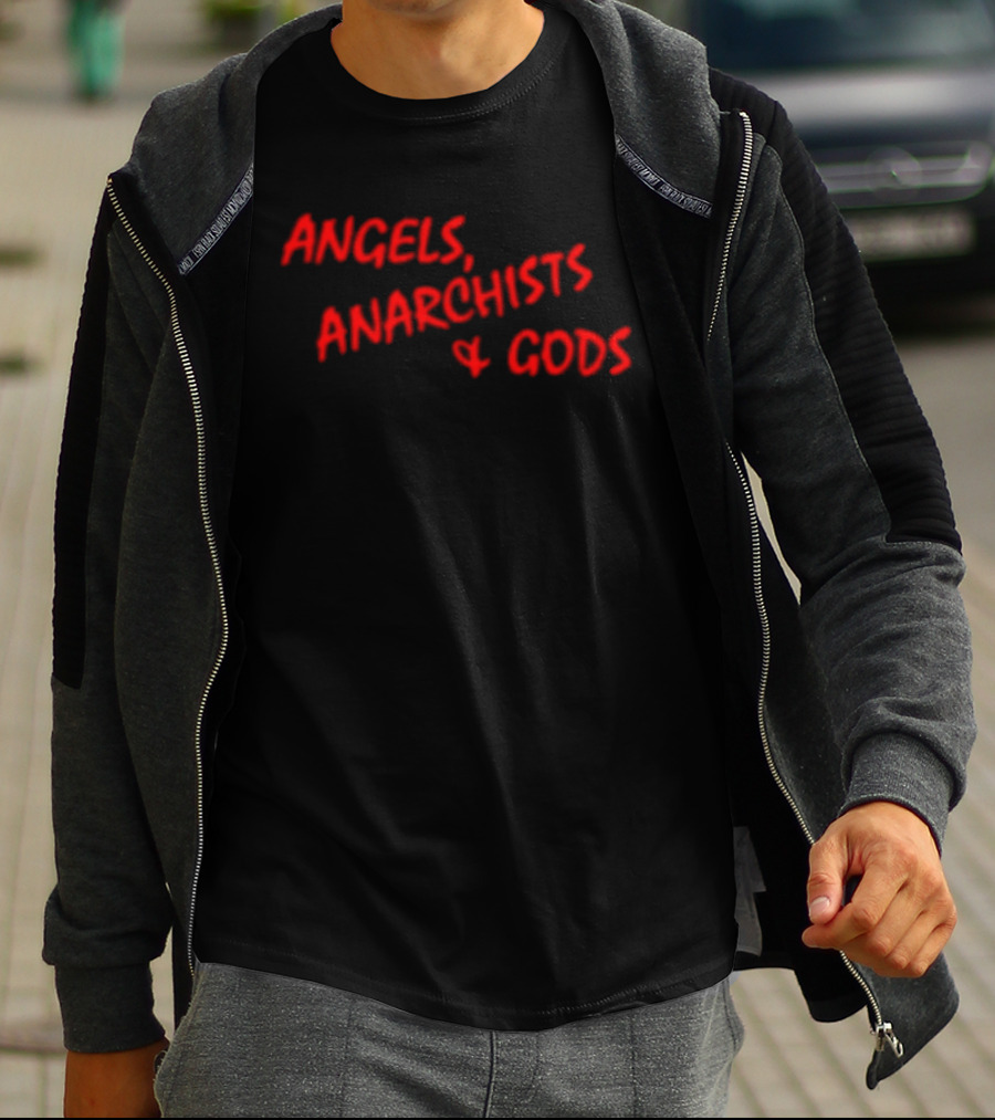 Angels Anarchists & Gods T-Shirt