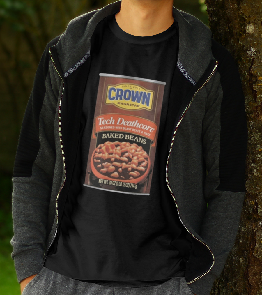 Crown Magnetar Since 2018 Tech Deathcore Seasoned With Blast Beats And Hate Baked Beans T-Shirt