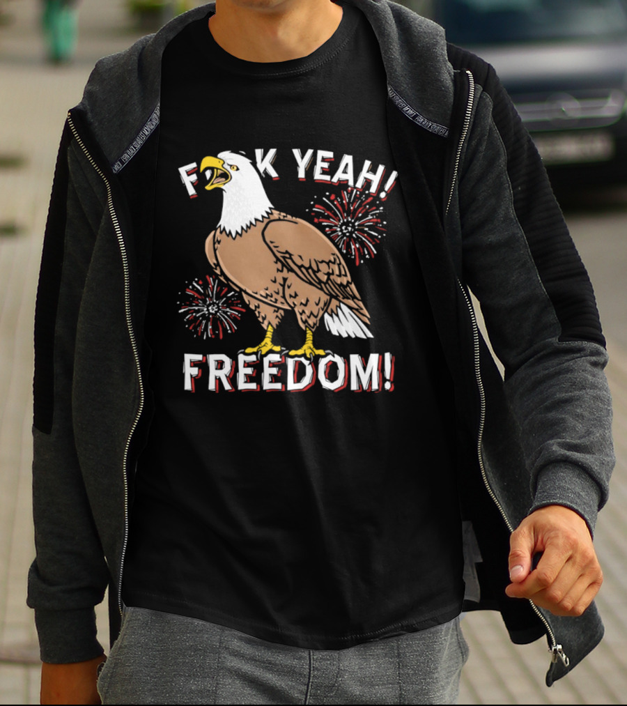 F*ck Yeah Freedom Bald Eagle Fireworks 4th Of July T-Shirt