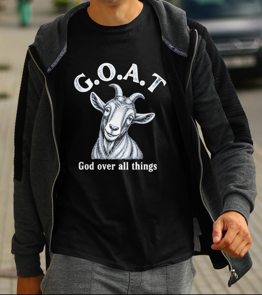 GOAT God Over All Things Christian Faith T-Shirt