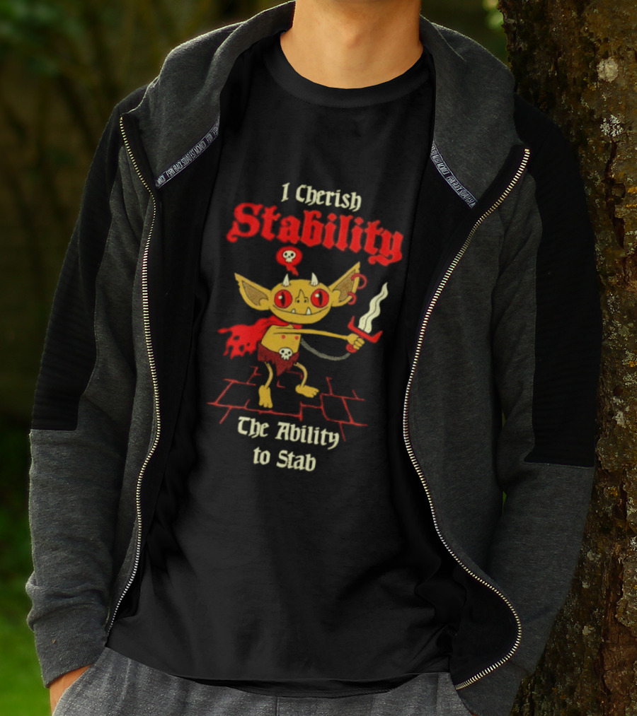 I Cherish Stability The Ability To Stab Fantasy Creature Red Sword T-Shirt