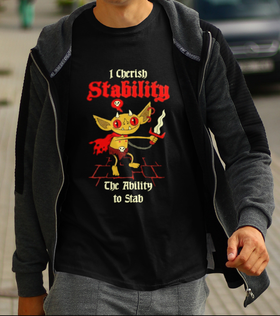 I Cherish Stability The Ability To Stab Fantasy Creature Red Sword T-Shirt