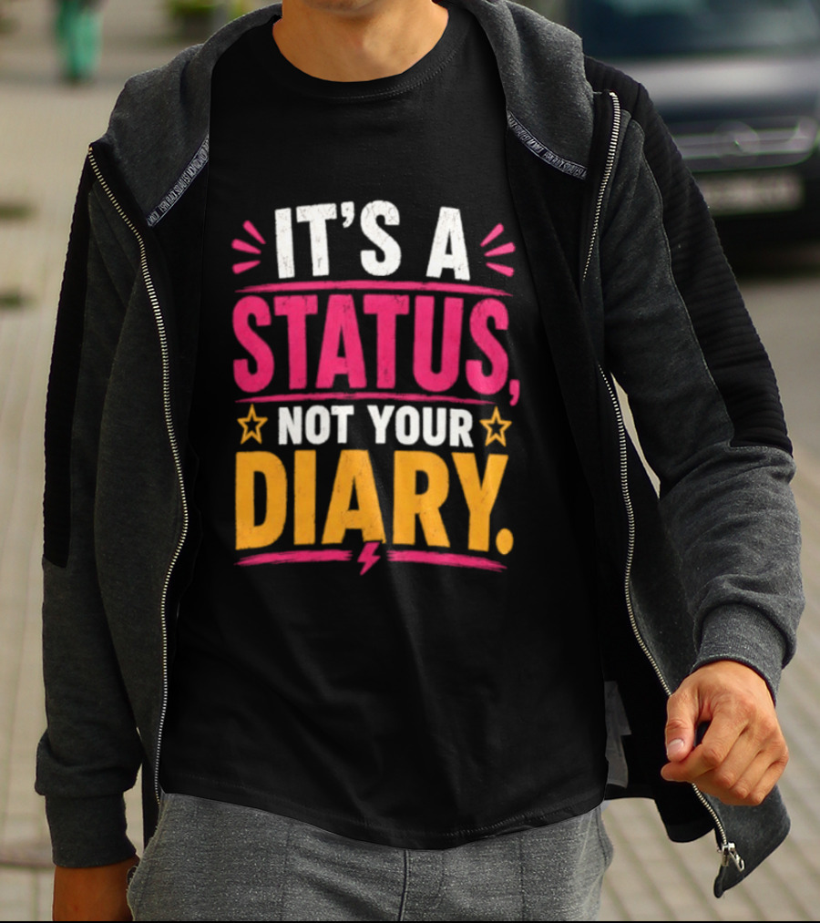 It's A Status Not Your Diary Bold Statement With Stars T-Shirt