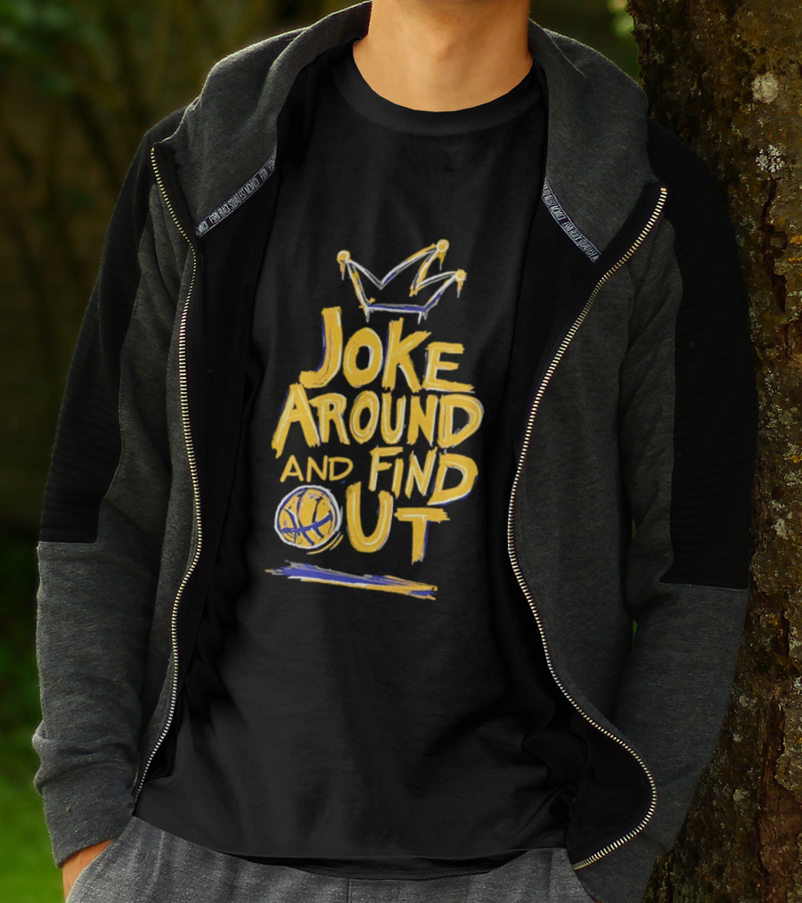 Joke Around And Find Out Denver Nuggets Crown Basketball T-Shirt
