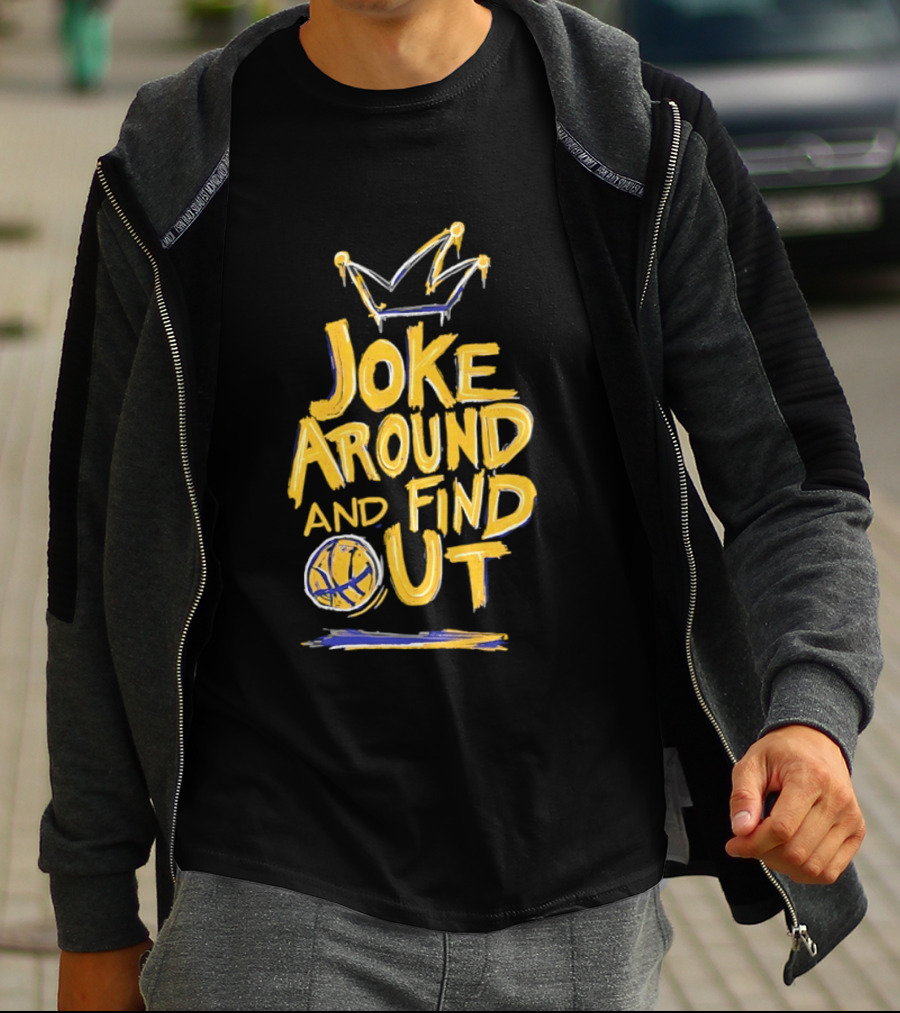Joke Around And Find Out Denver Nuggets Crown Basketball T-Shirt