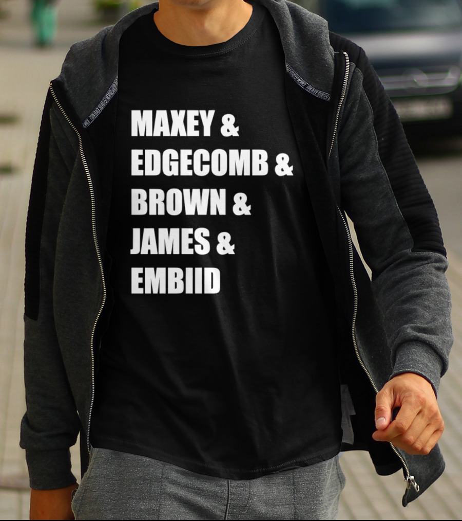 Philadelphia 76ers Maxey Edgecombe Brown James Embiid 2026 T-Shirt