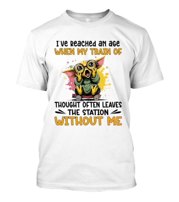 Baby Yoda I've Reached An Age When My Train Of Thought Often Leaves The Station Without Me T-Shirt