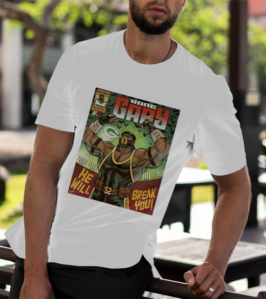 Packers Season 52 Bane Gary Comic He Will Break You T-Shirt