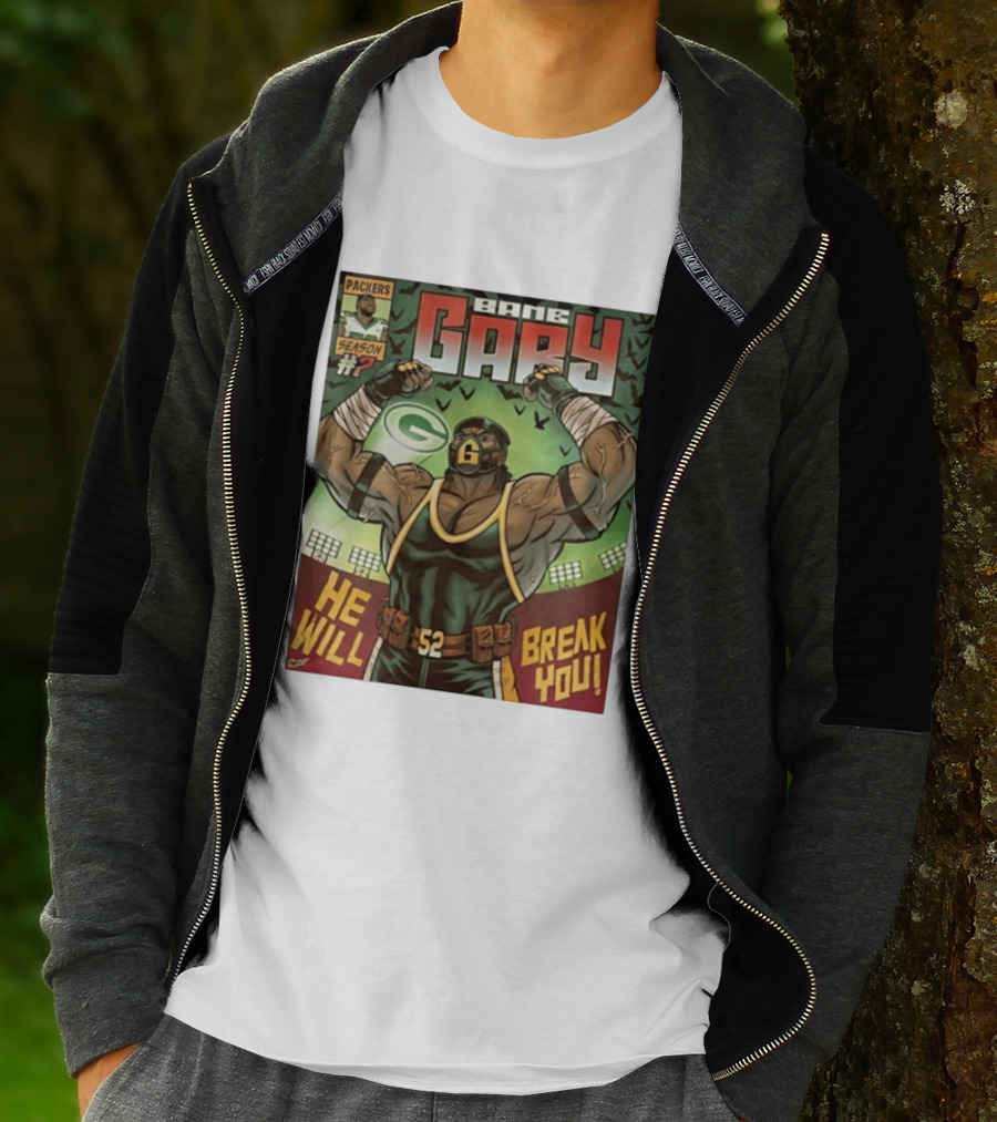 Packers Season 52 Bane Gary Comic He Will Break You T-Shirt