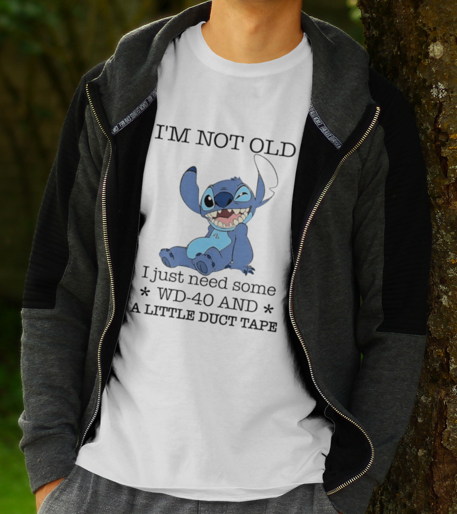 I'm Not Old Just Need WD 40 And Duct Tape Stitch T-Shirt