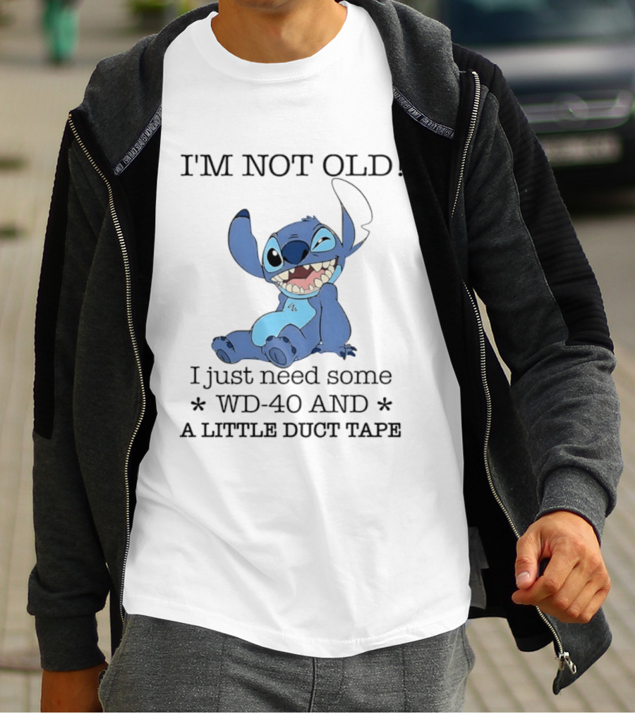 I'm Not Old Just Need WD 40 And Duct Tape Stitch T-Shirt
