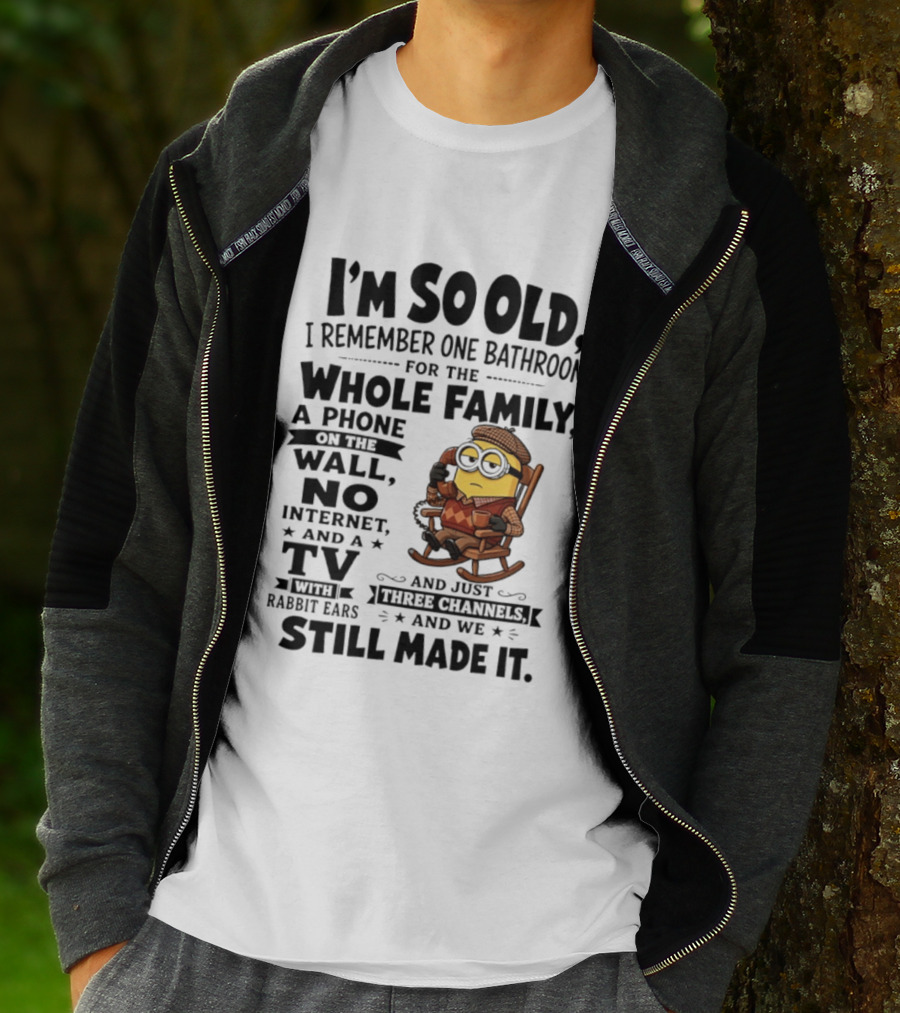 I'm So Old I Remember One Bathroom Minion Phone On Wall No Internet TV Rabbit Ears Three Channels T-Shirt