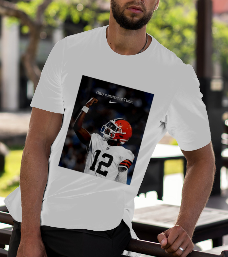 Cleveland Browns Shedeur Sanders Only A Matter Of Time 12 Football T-Shirt