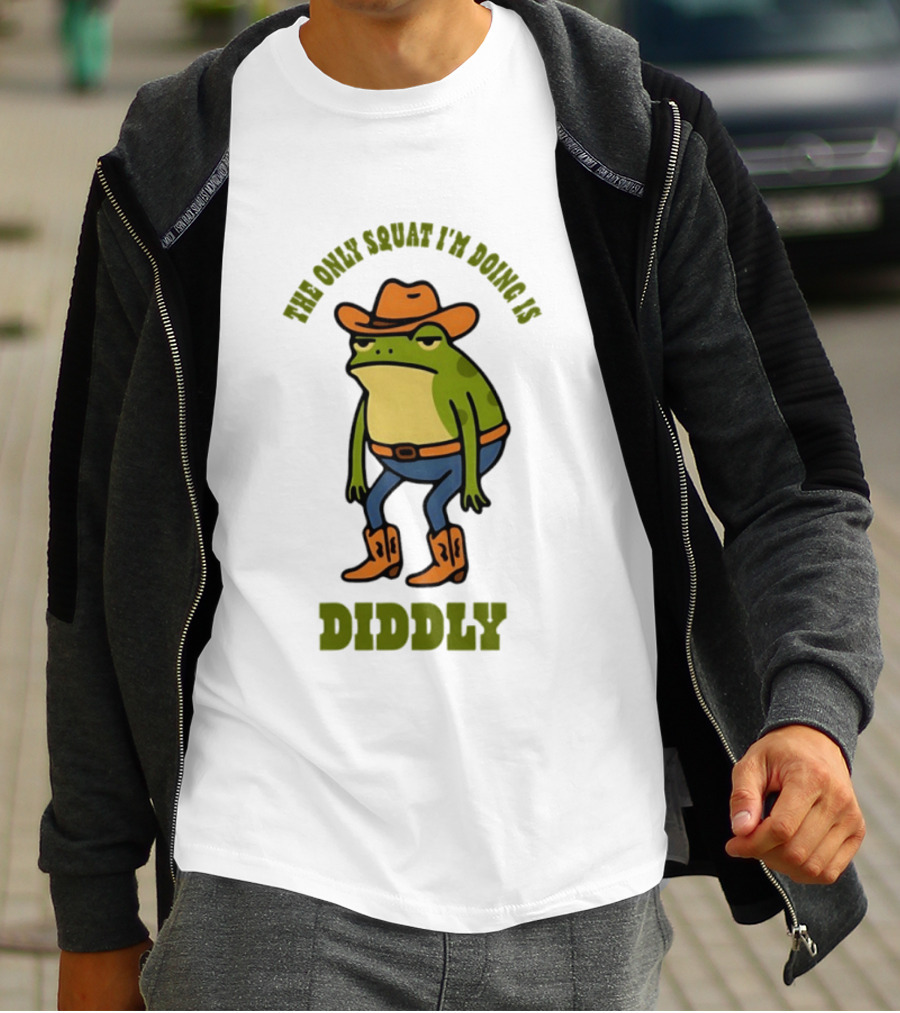 Cowboy Frog The Only Squat I'm Doing Is Diddly T-Shirt