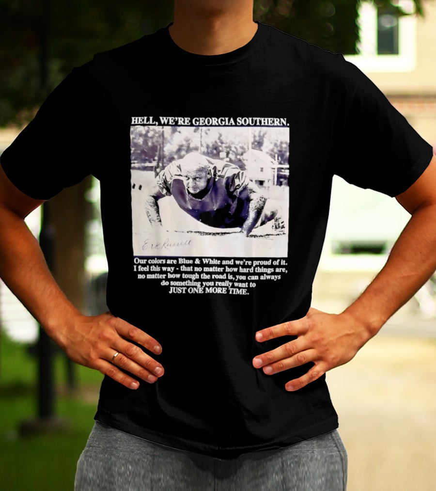 Hell We're Georgia Southern Erk Russell Just One More Time T-Shirt