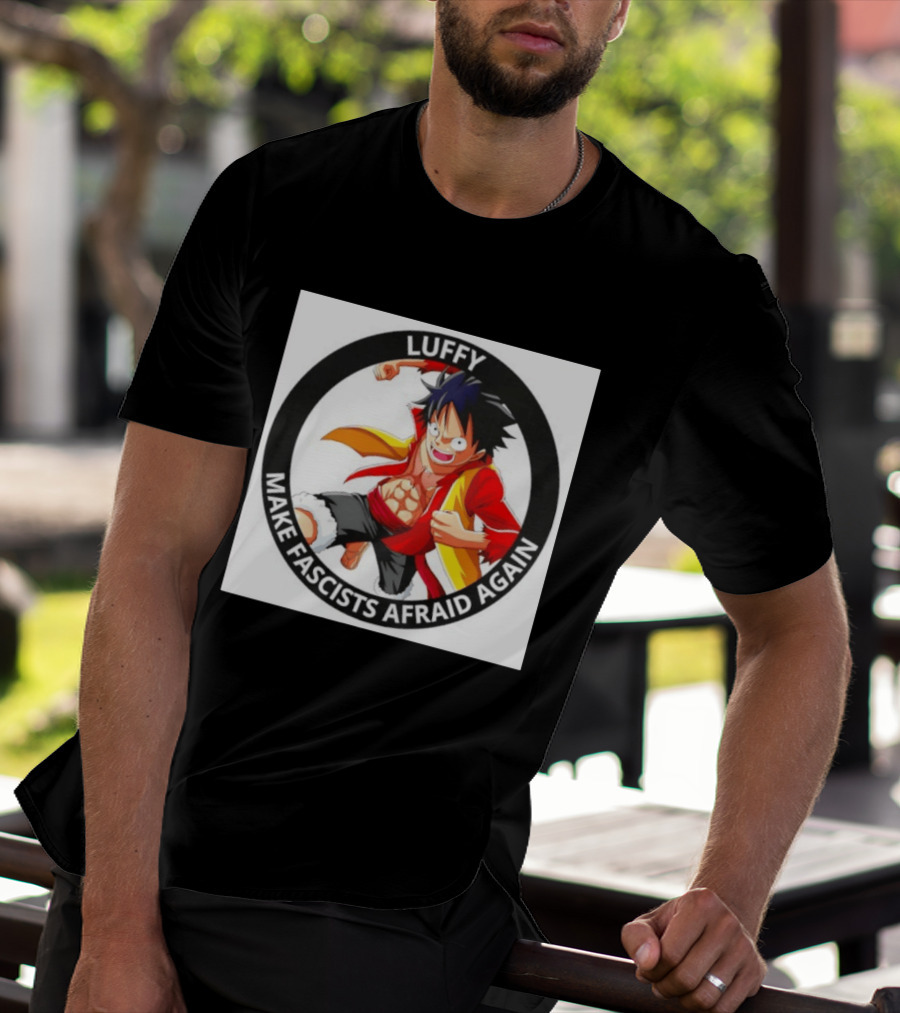 Luffy Make Fascists Afraid Again One Piece Manga Anime T-Shirt
