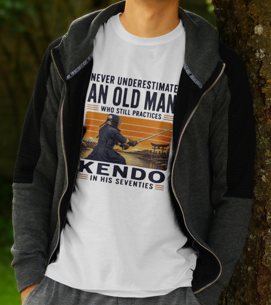 Never Underestimate An Old Man Who Still Practices Kendo In His Seventies Iconic Martial Arts Wisdom T-Shirt