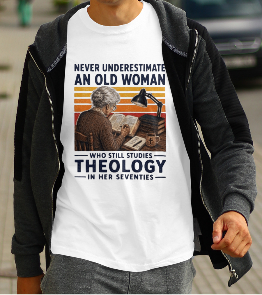 Never Underestimate An Old Woman Who Studies Theology In Her Seventies With Books And Lamp T-Shirt