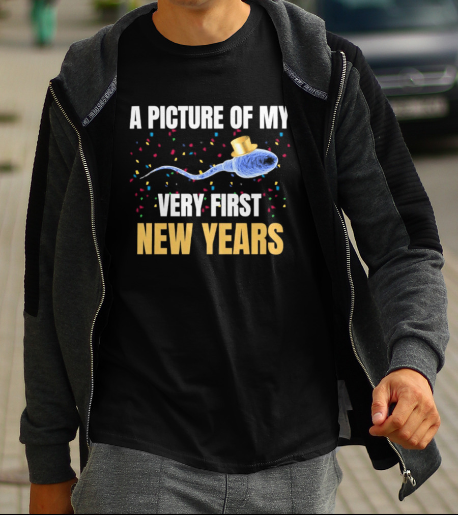 A Picture Of My Very First New Years Sperm Celebration T-Shirt
