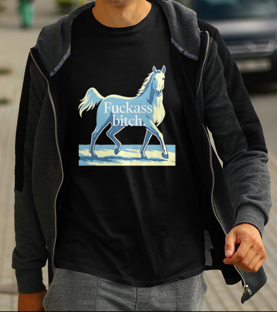 Fuckass Bitch Horse Sarcastic Equine T-Shirt