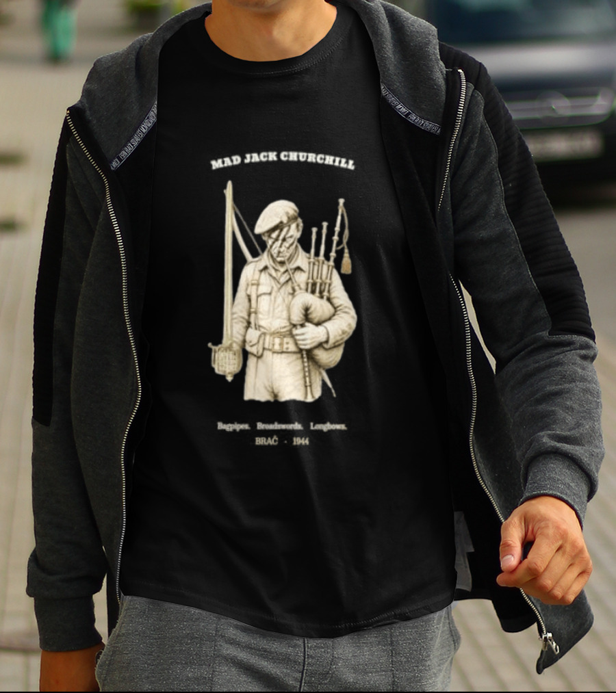 Mad Jack Churchill Bagpipes Broadswords Longbows Brač 1944 WWII Legendary Figure T-Shirt