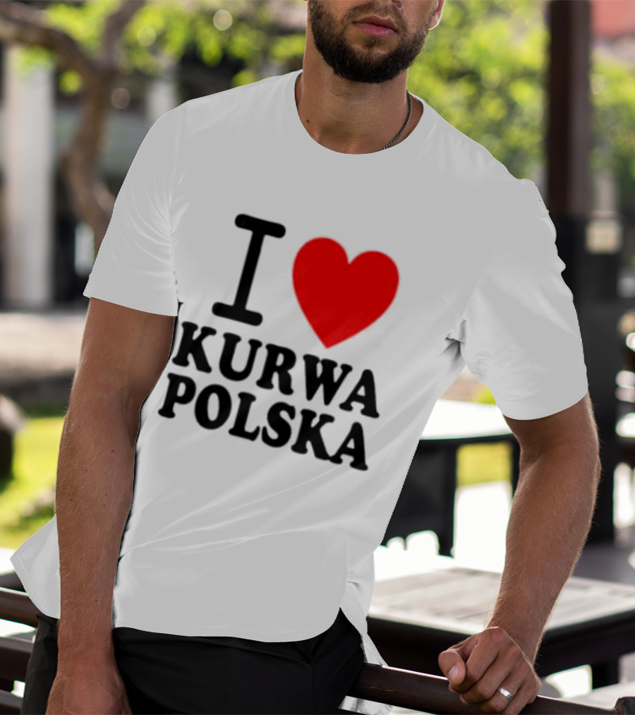 I Love Heart Kurwa Polska Poland Polish Slang T-Shirt