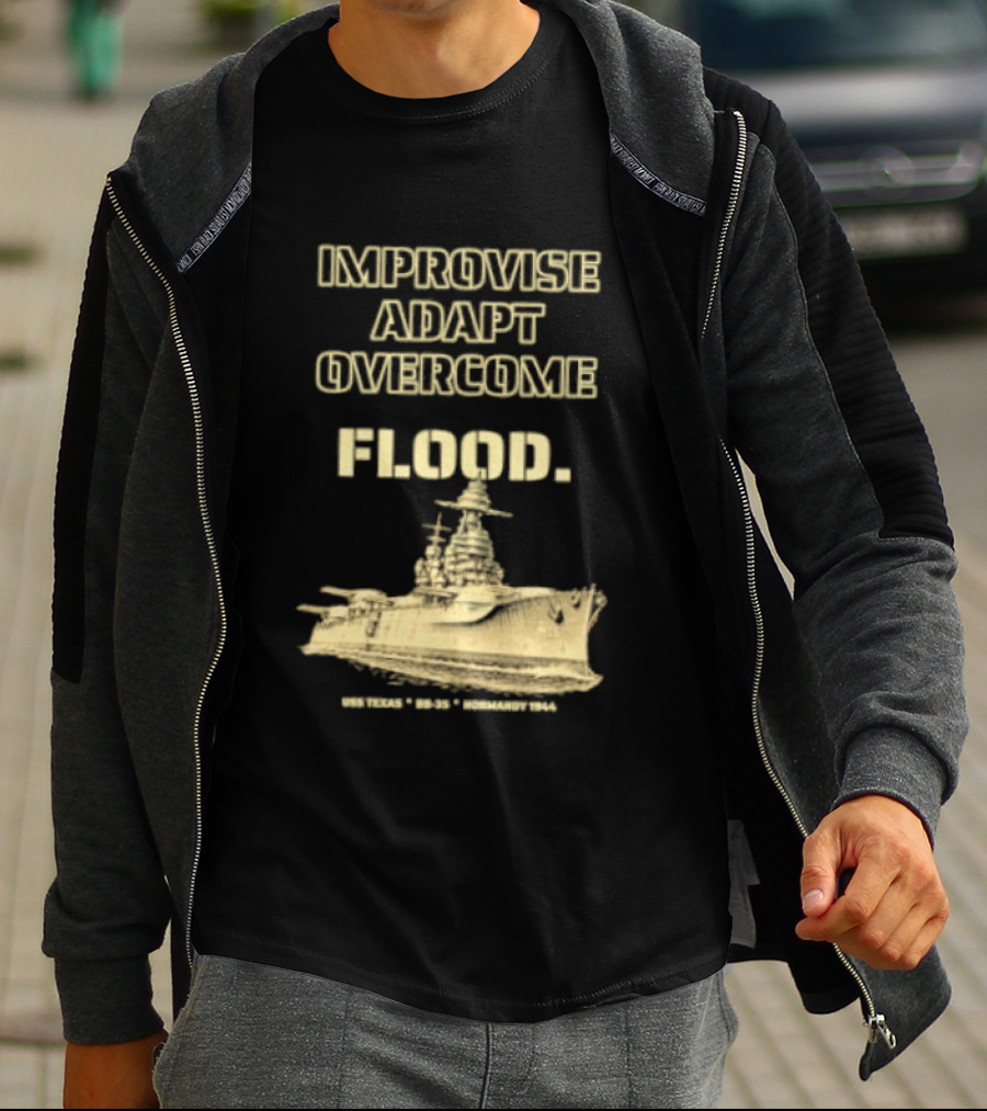 Improvise Adapt Overcome USS Texas BB 35 Flood Normandy 1944 T-Shirt