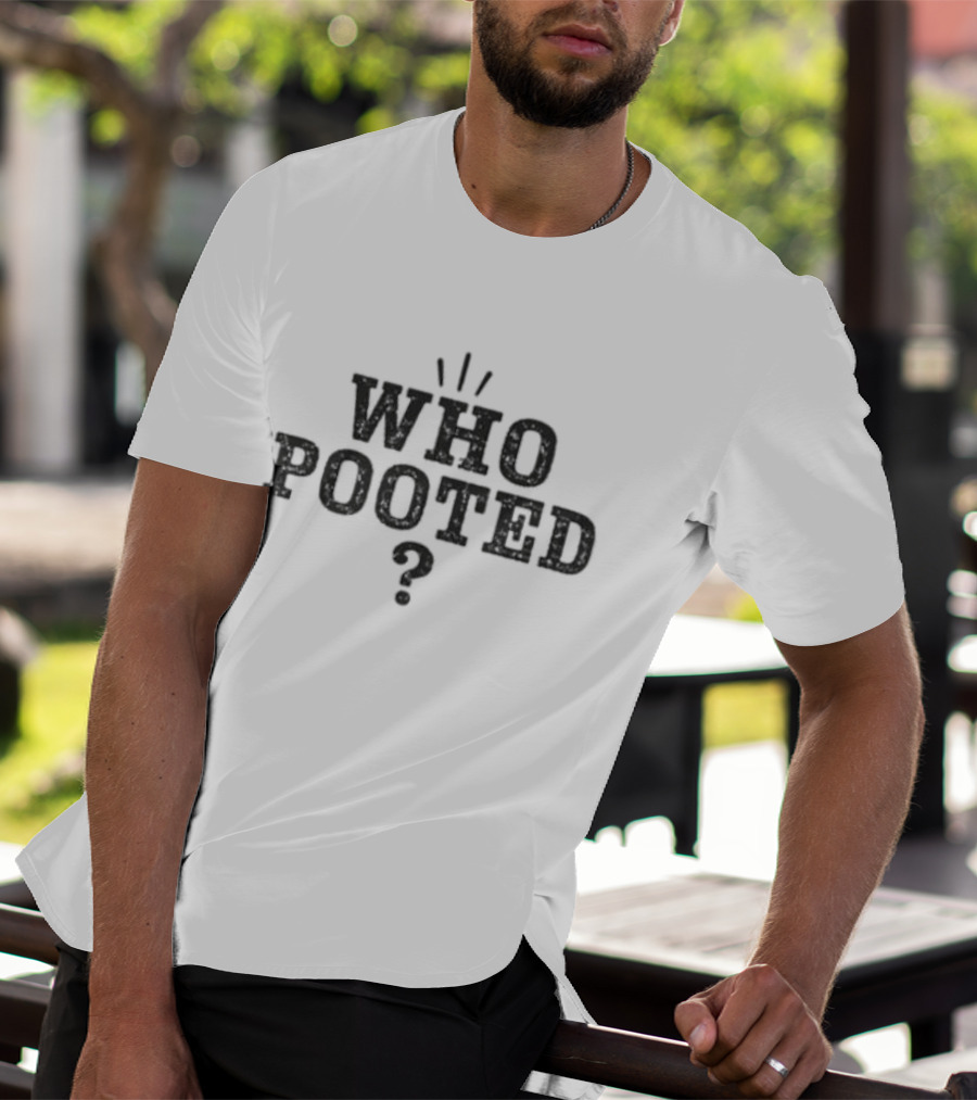 Who Pooted Humor Fart Joke Question Marks T-Shirt