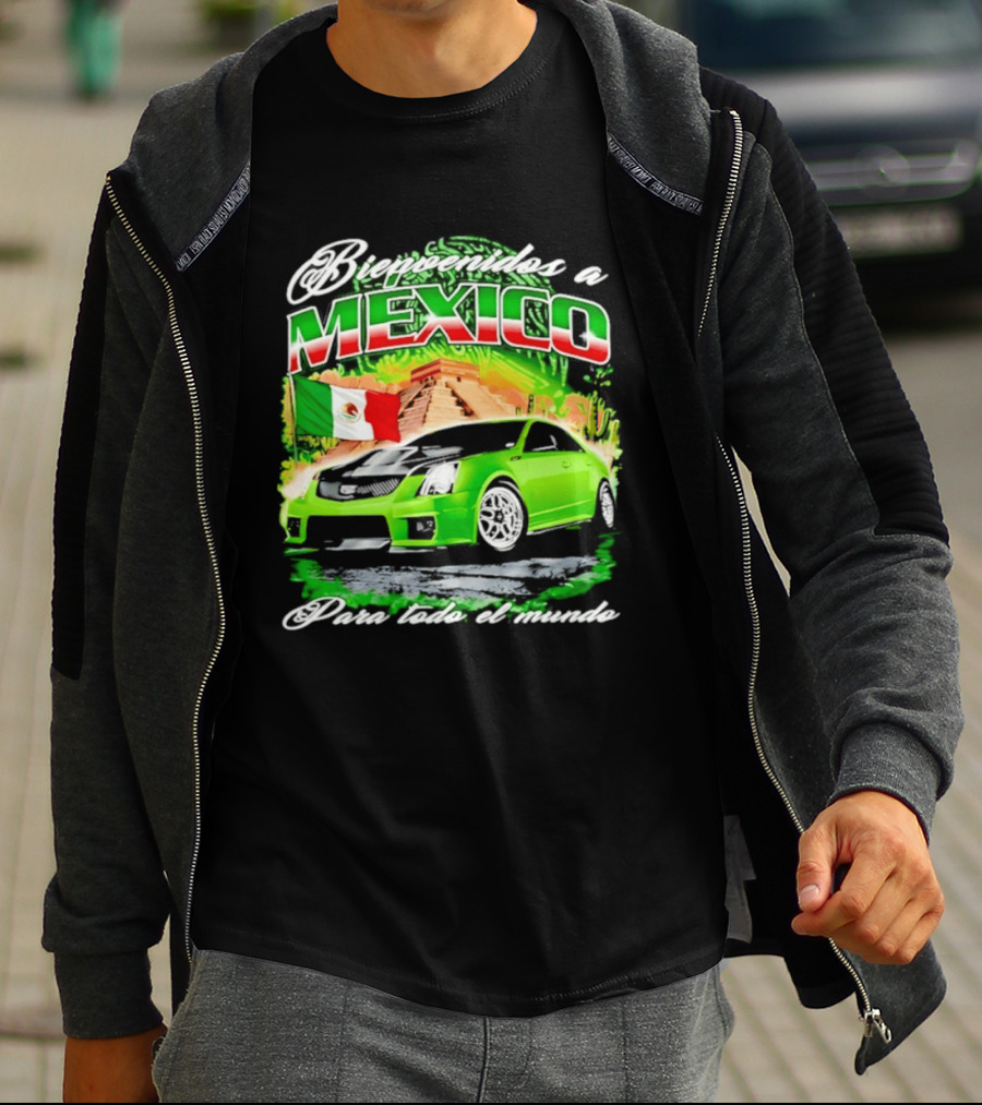 Bienvenidos A Mexico Green Car Pyramid Mexican Flag Para Todo El Mundo T-Shirt