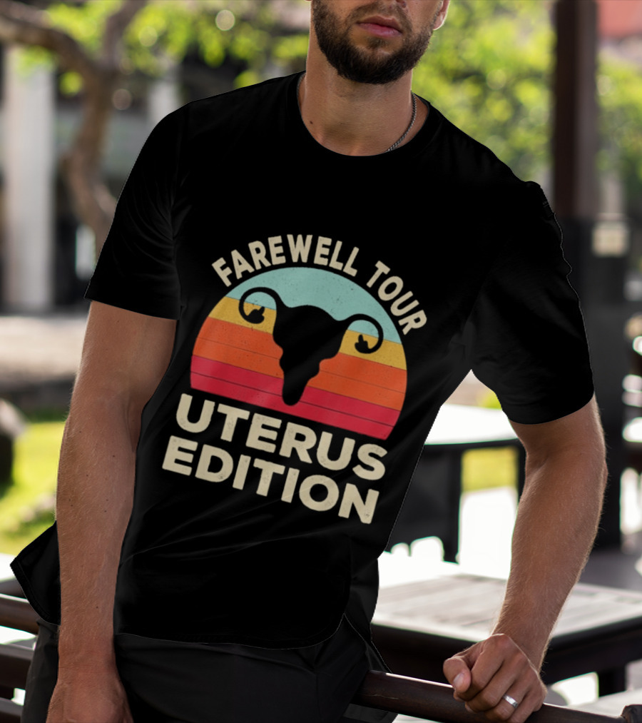 Farewell Tour Uterus Edition Hysterectomy Recovery Laparoscopic T-Shirt