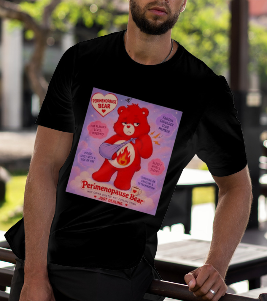 Perimenopause Bear Mood Spicy Hot Flashes Inferno Frozen Shoulder Club Member T-Shirt