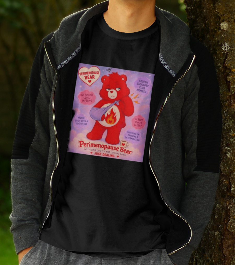 Perimenopause Bear Mood Spicy Hot Flashes Inferno Frozen Shoulder Club Member T-Shirt