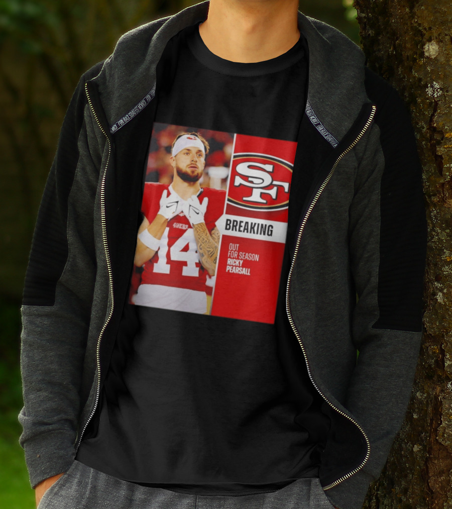 San Francisco 49ers Breaking News Ricky Pearsall Out For Season T-Shirt