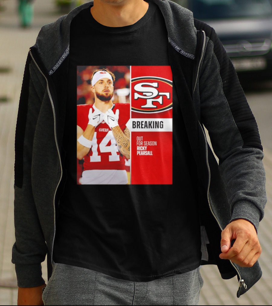 San Francisco 49ers Breaking News Ricky Pearsall Out For Season T-Shirt