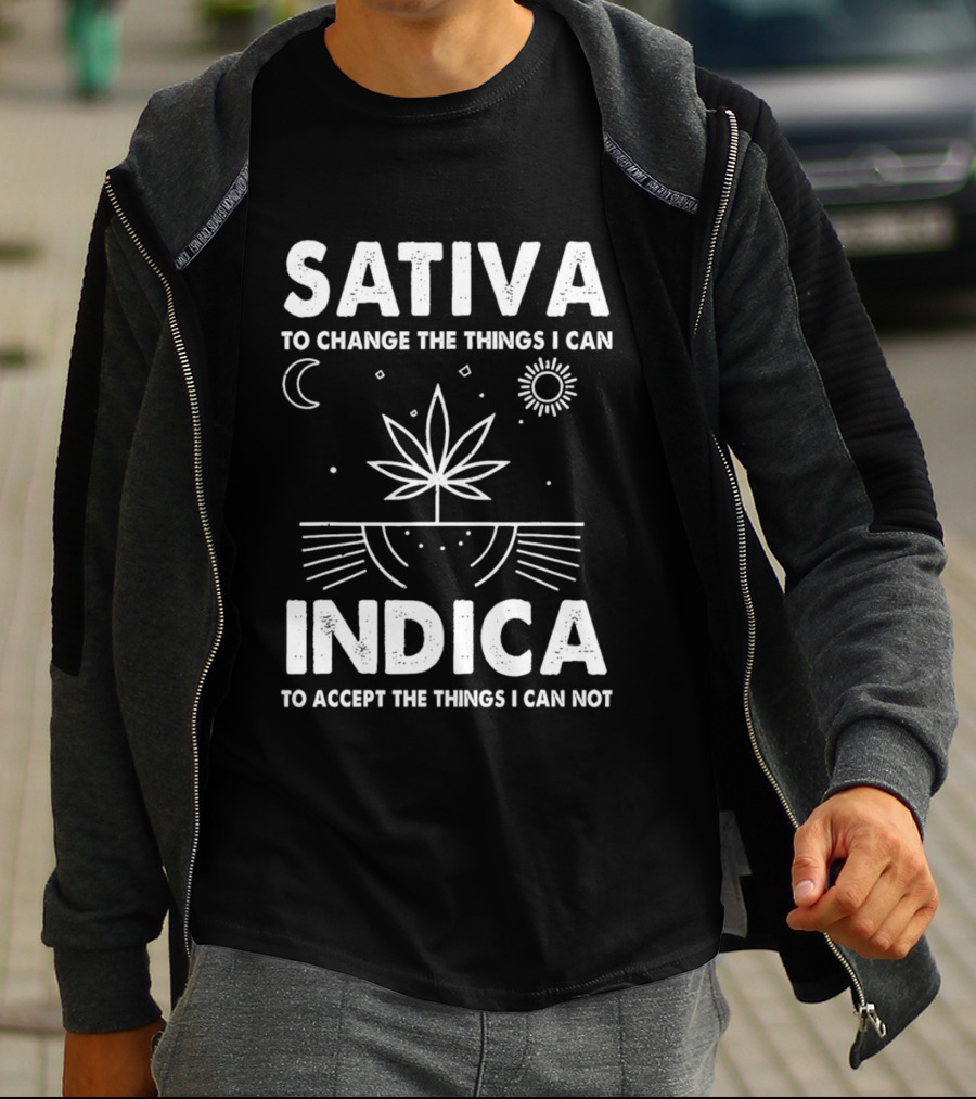 Sativa To Change The Things I Can Indica To Accept The Things I Can Not T-Shirt