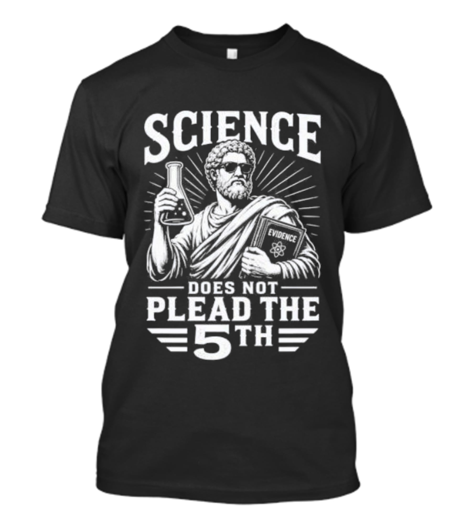 Science Does Not Plead The 5th Evidence Scientist Holding Flask T-Shirt