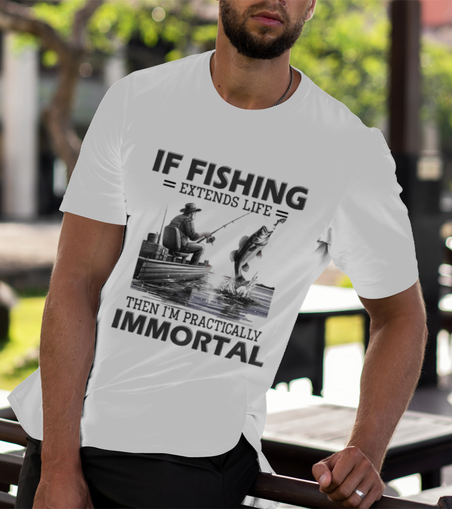If Fishing Extends Life Then I'm Practically Immortal Silhouette Fishing Scene T-Shirt