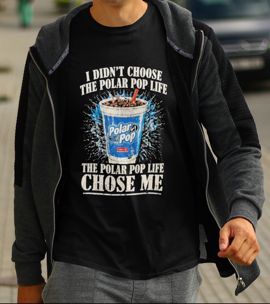 I Didn't Choose The Polar Pop Life Circle K Drink Chose Me T-Shirt