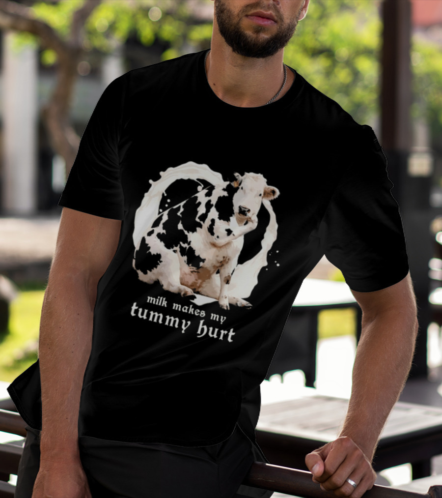 Milk Makes My Tummy Hurt Cow Lactose Intolerant T-Shirt