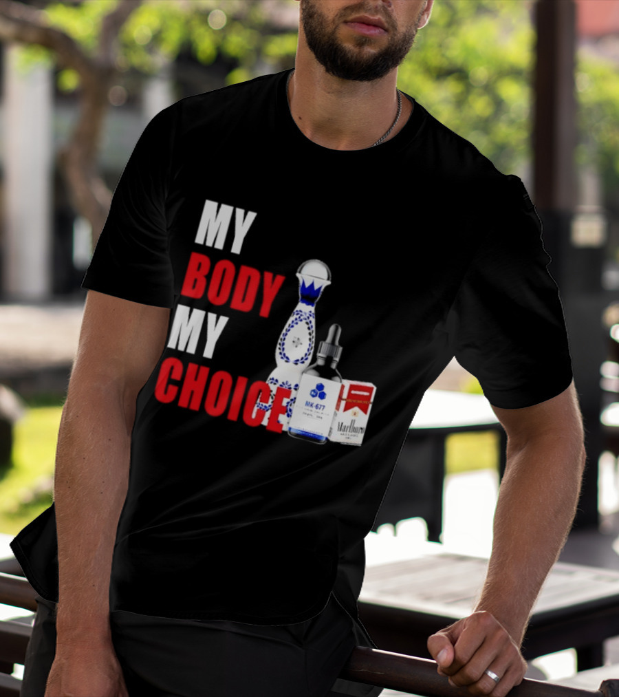 My Body My Choice Tequila MK 677 Marlboro T-Shirt
