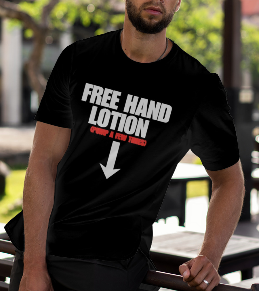 Free Hand Lotion Pump A Few Times Arrow T-Shirt