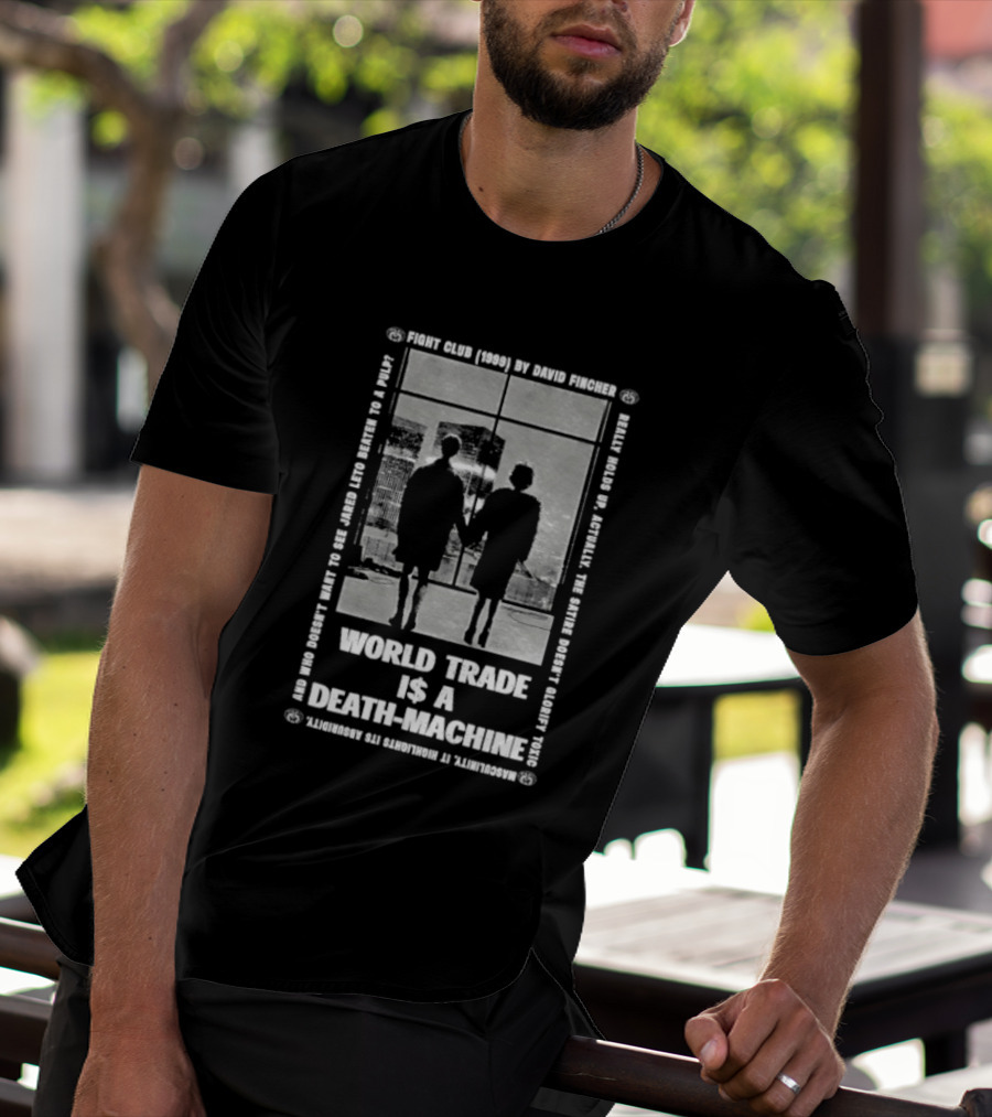 World Trade Is A Death Machine First Rule Break The Machine Fight Club T-Shirt